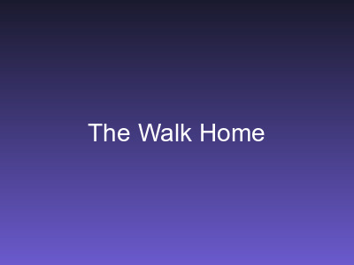The Walk Home